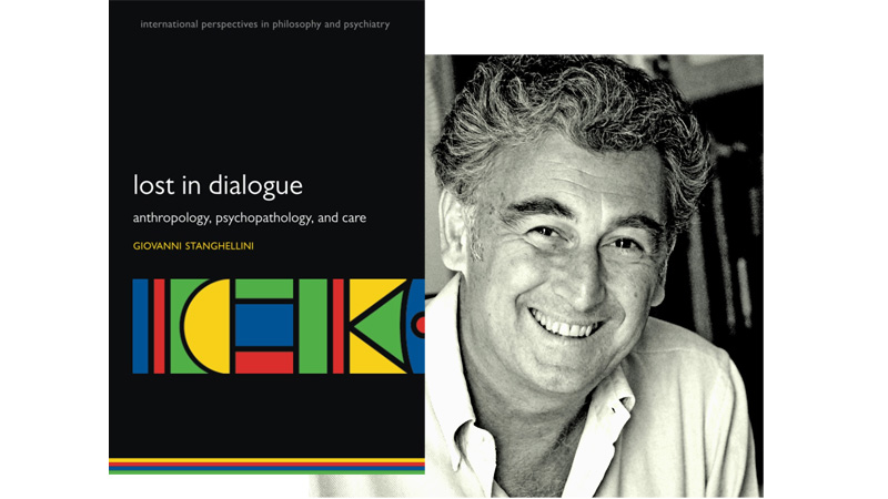 Stanghellini, Giovanni. Lost in dialogue: anthropology, psychopathology, and care. — Oxford : Oxford Unversity Press, 2017. – xii, 218 p. – (International Perspectives in Philosophy and Psychiatry)